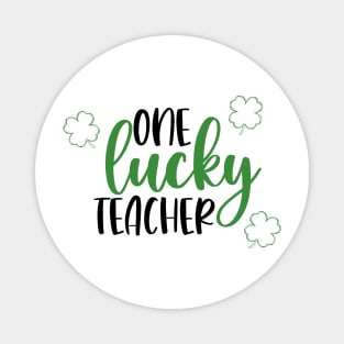 One Lucky Teacher Magnet